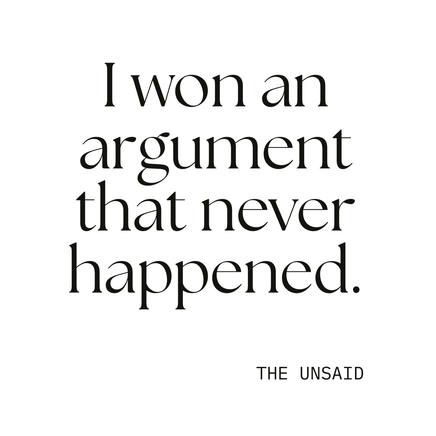I won an argument that never happened.