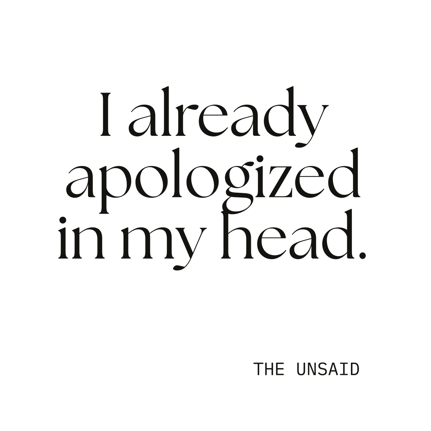 I already apologized in my head.