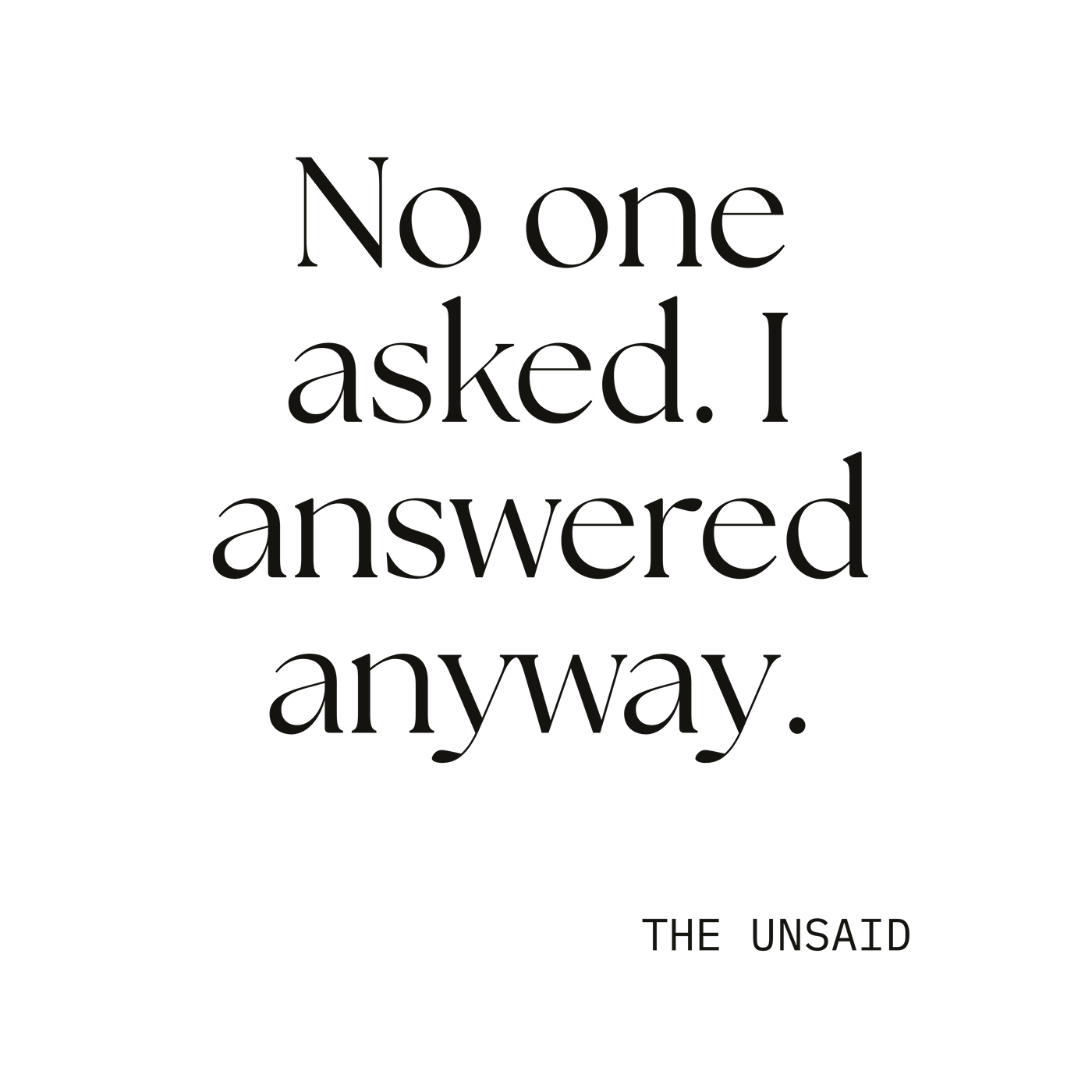 No one asked. I answered anyway.