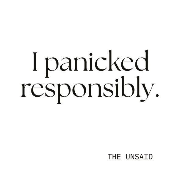 I panicked responsibly.