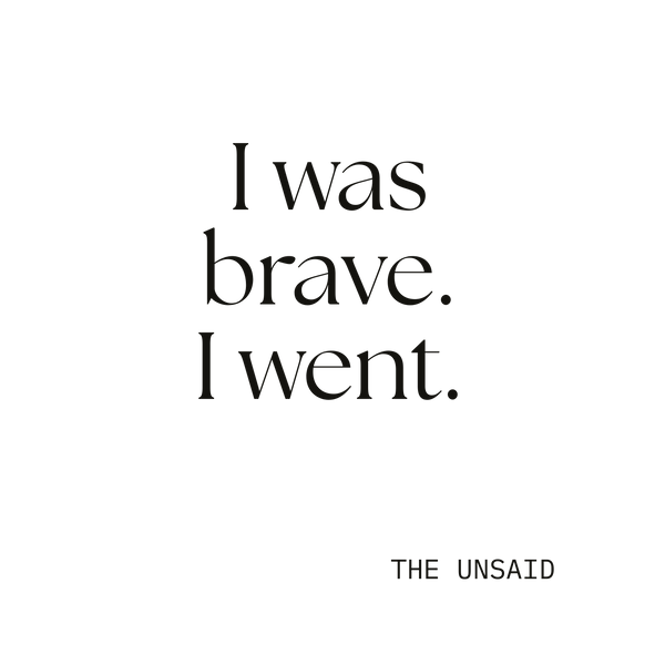 I was brave. I went.
