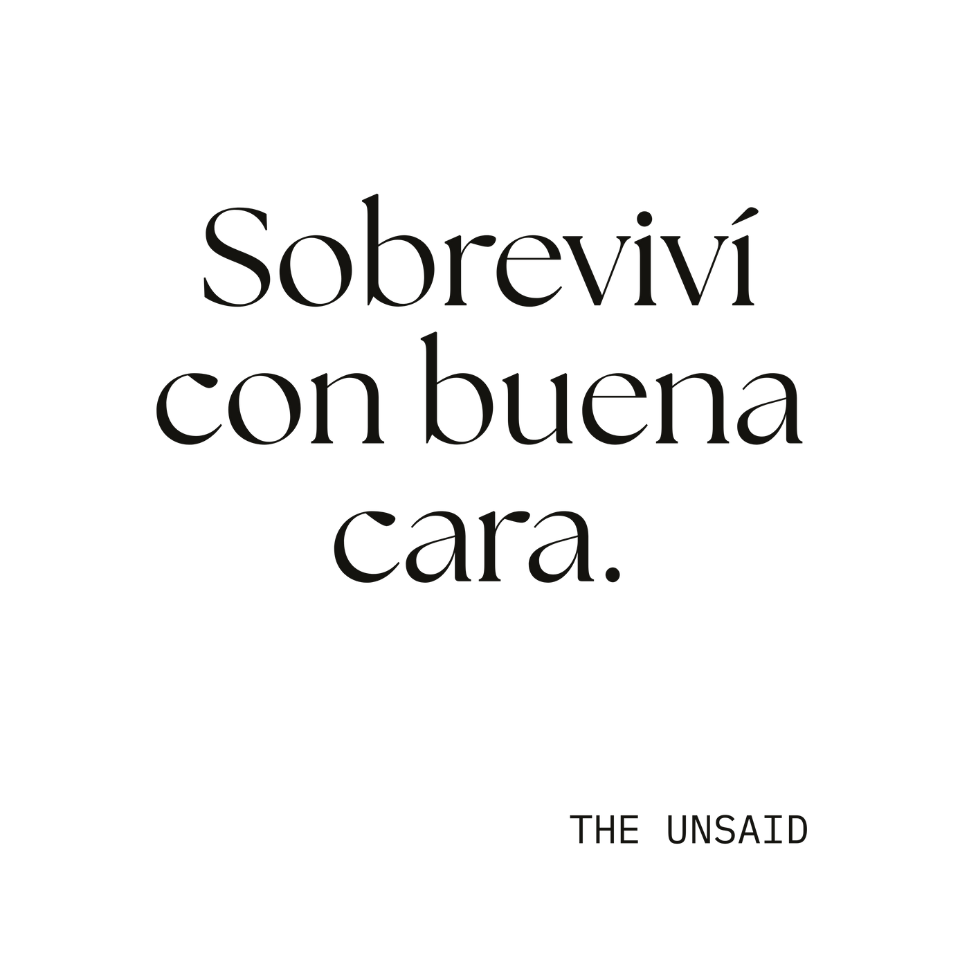 Sobreviví con buena cara.