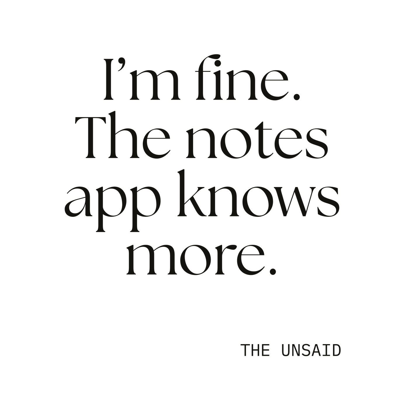 I’m fine. The notes app knows more.