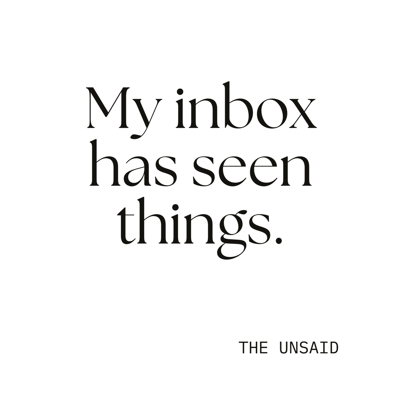 My inbox has seen things.