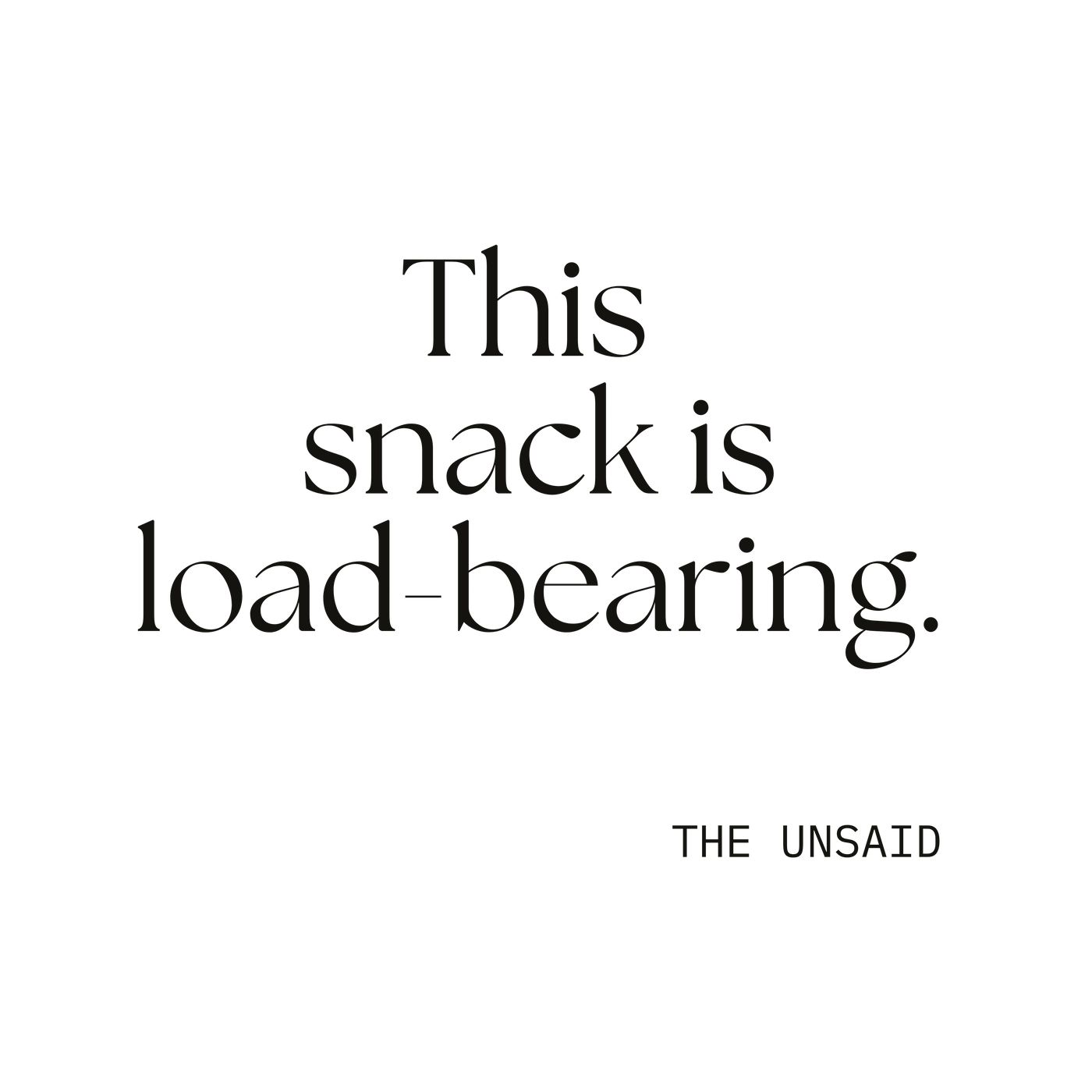 This snack is load-bearing.