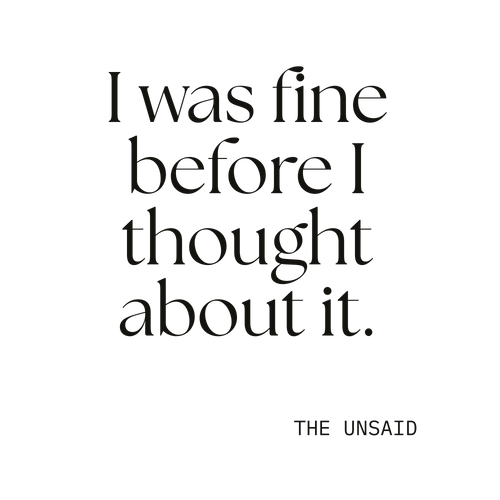 I was fine before I thought about it.
