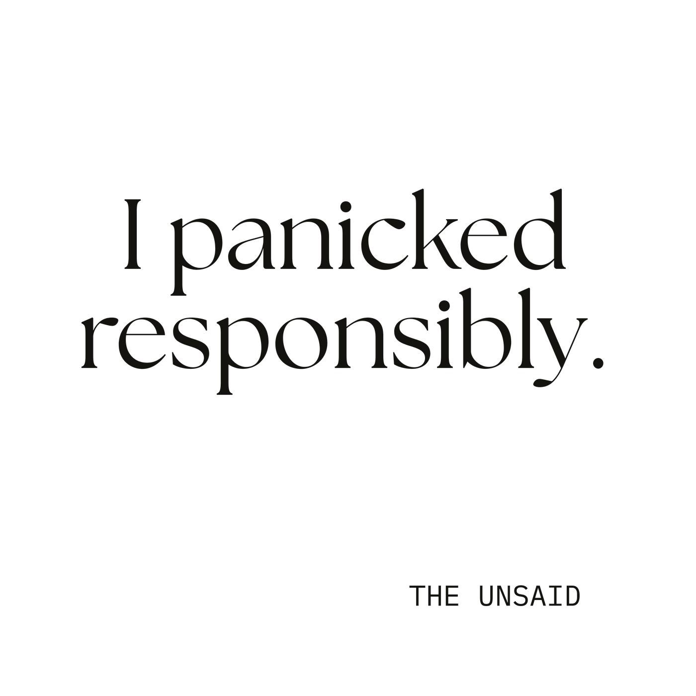 I panicked responsibly.