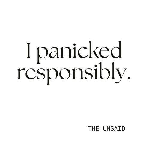 I panicked responsibly.
