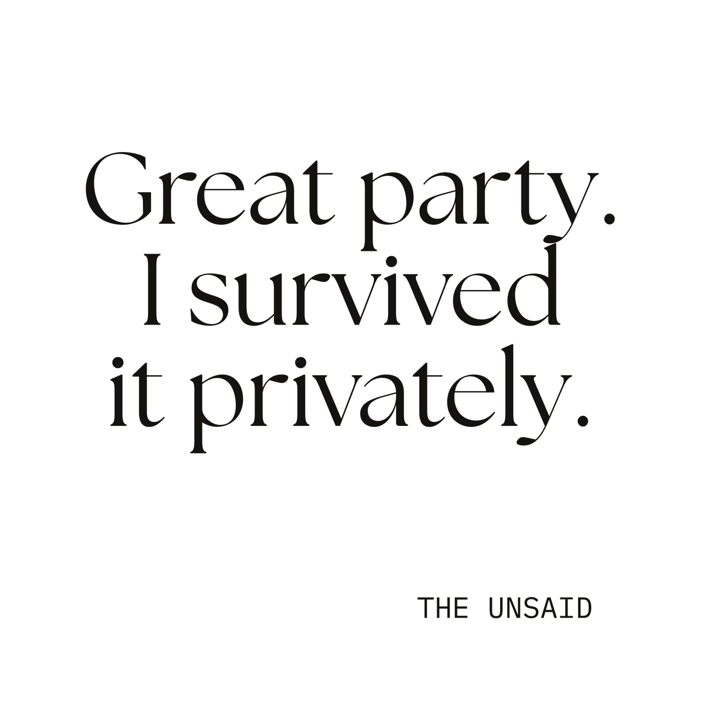 Great party. I survived it privately.