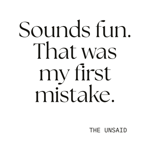 Sounds fun. That was my first mistake.