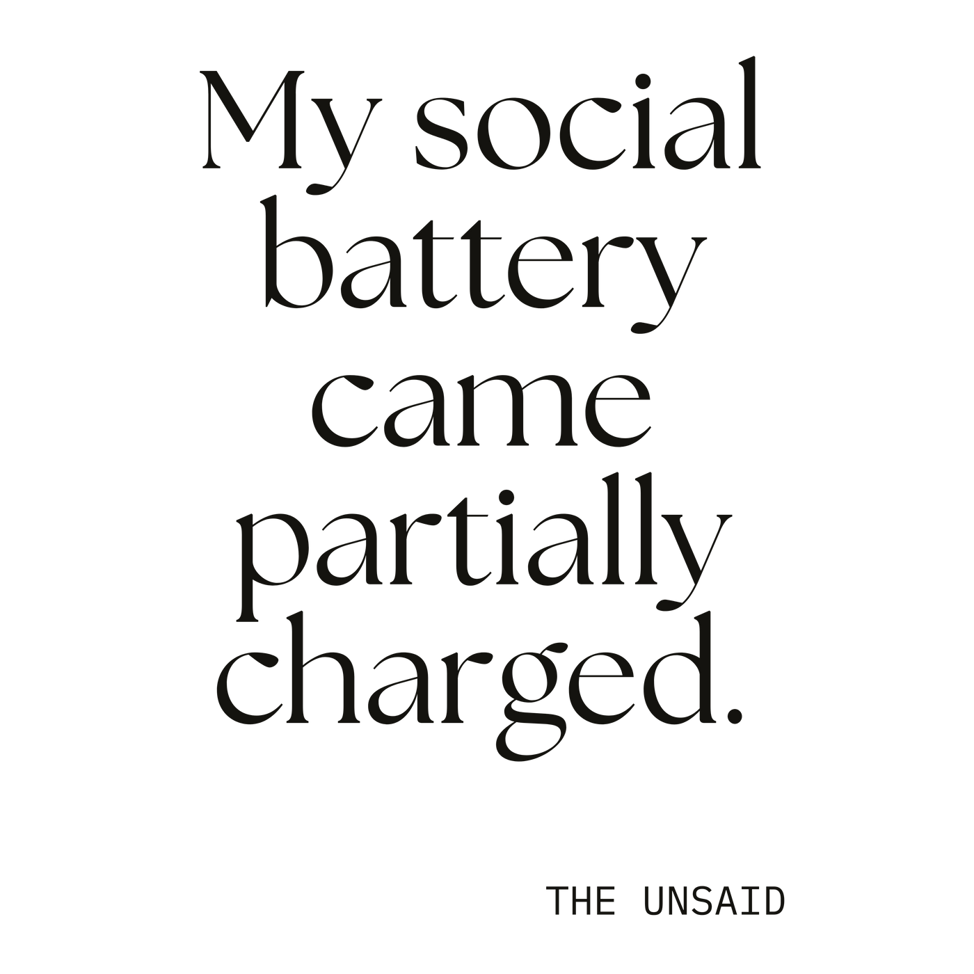 My social battery came partially charged.