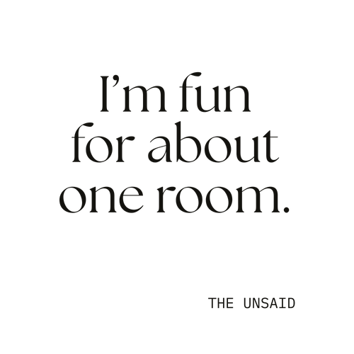 I’m fun for about one room.