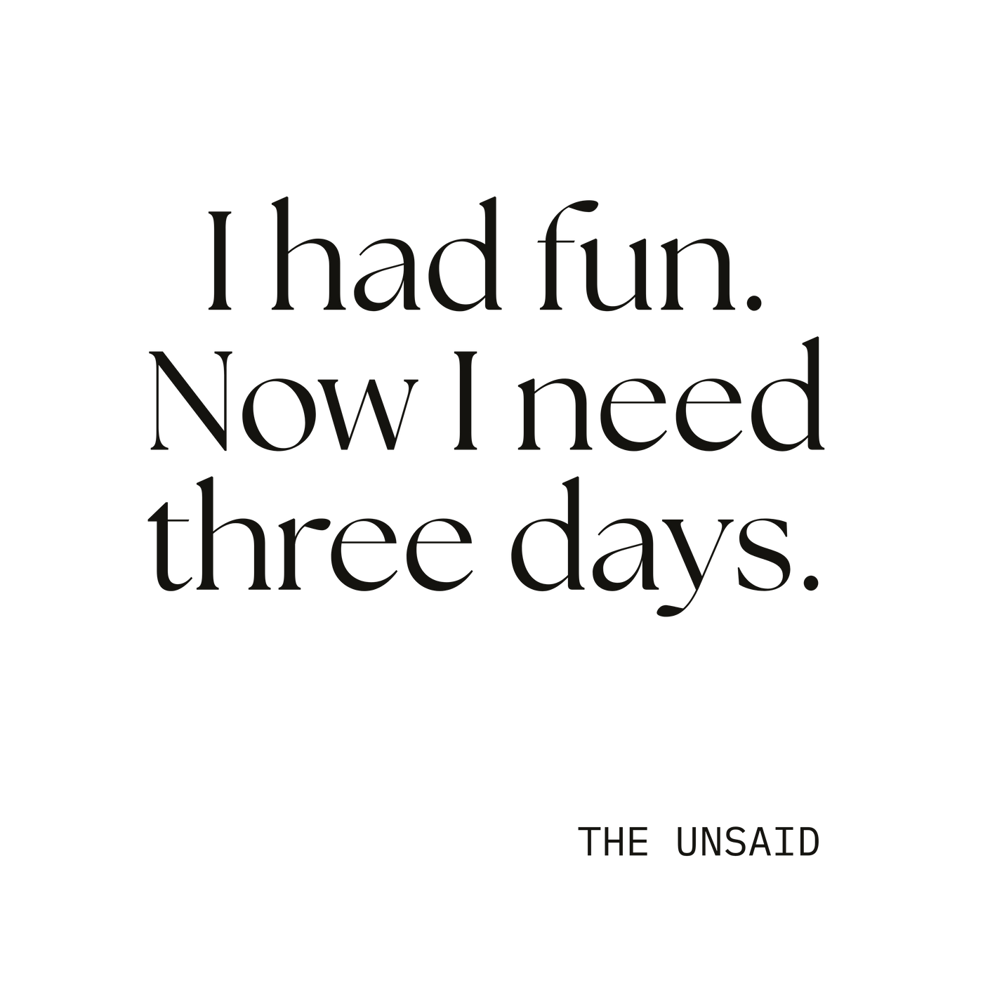 I had fun. Now I need three days.