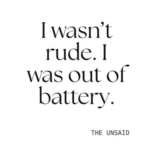 I wasn’t rude. I was out of battery.