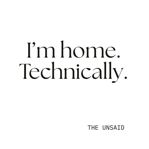 I’m home. Technically.