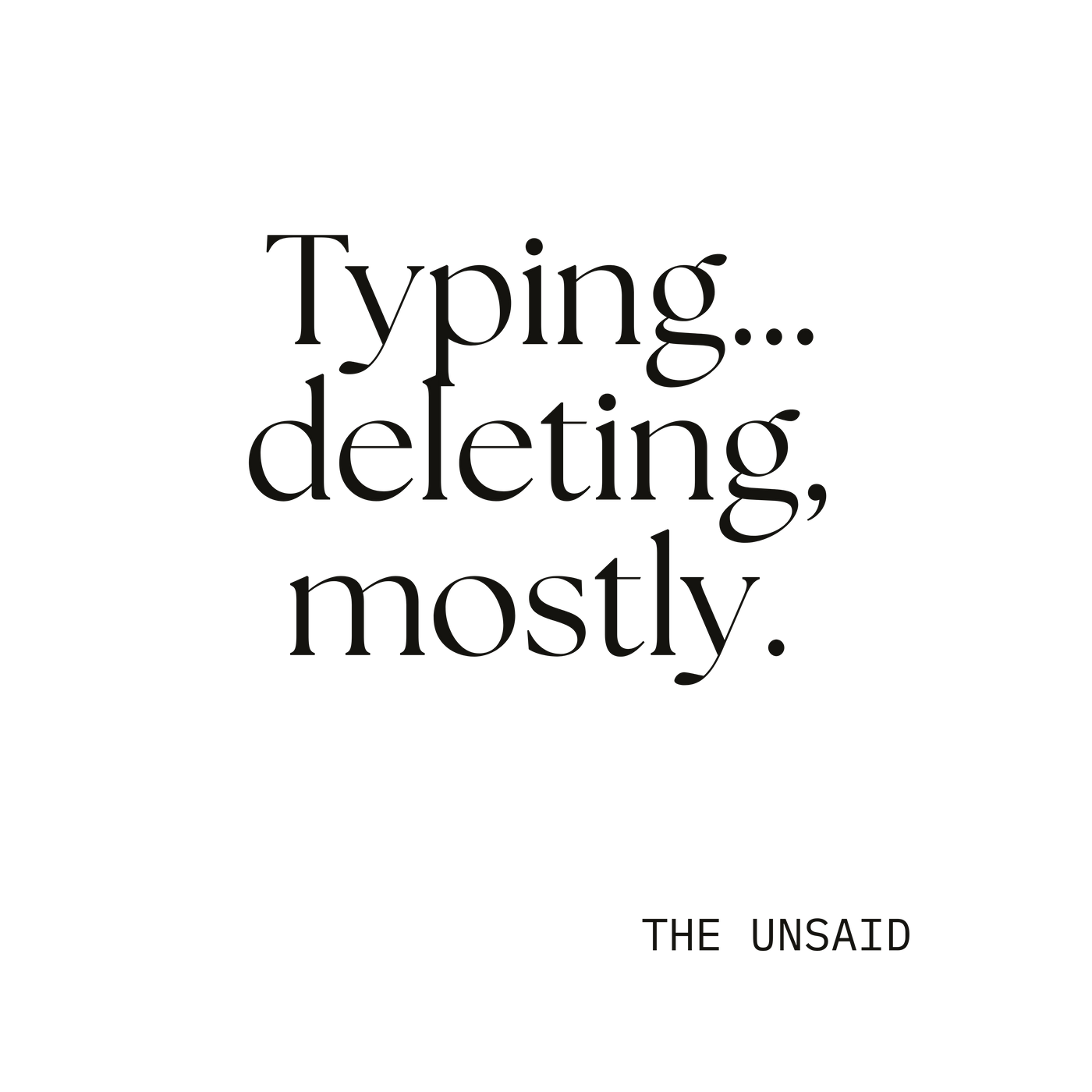 Typing… deleting, mostly.