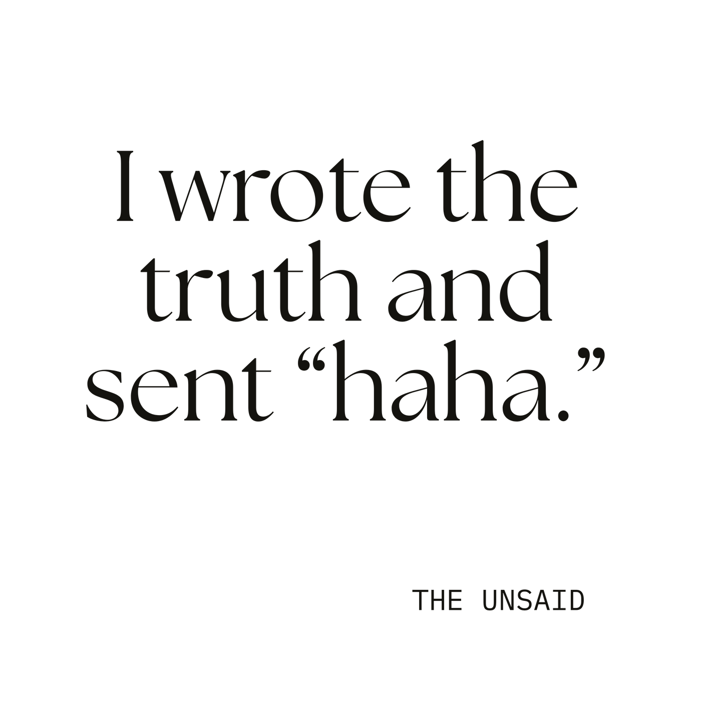 I wrote the truth and sent “haha.”