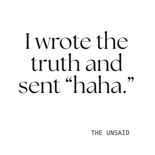 I wrote the truth and sent “haha.”