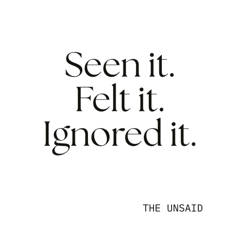 Seen it. Felt it. Ignored it.