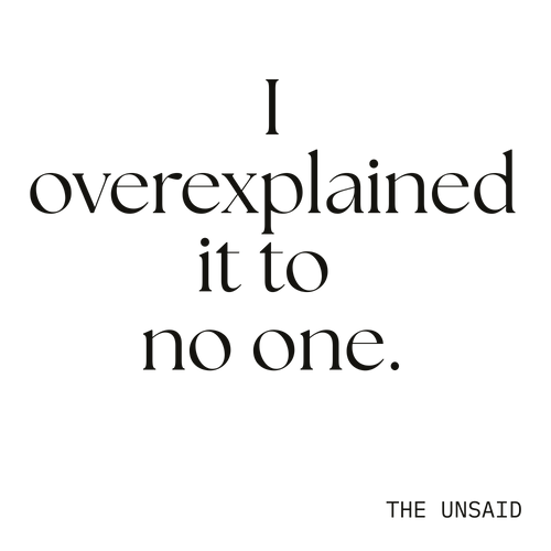 I overexplained it to no one.