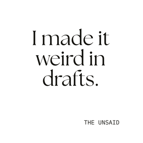 I made it weird in drafts.
