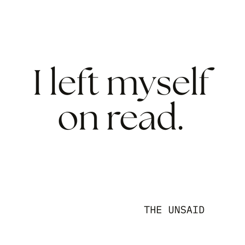 I left myself on read.