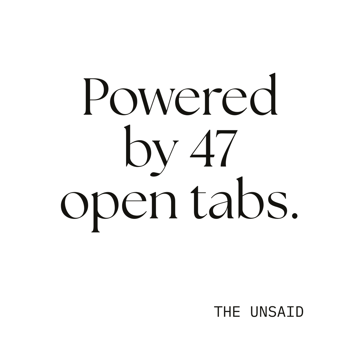 Powered by 47 open tabs.