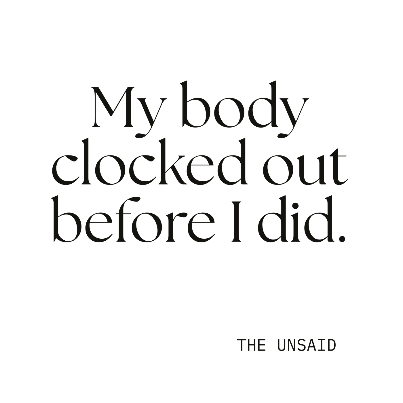 My body clocked out before I did.