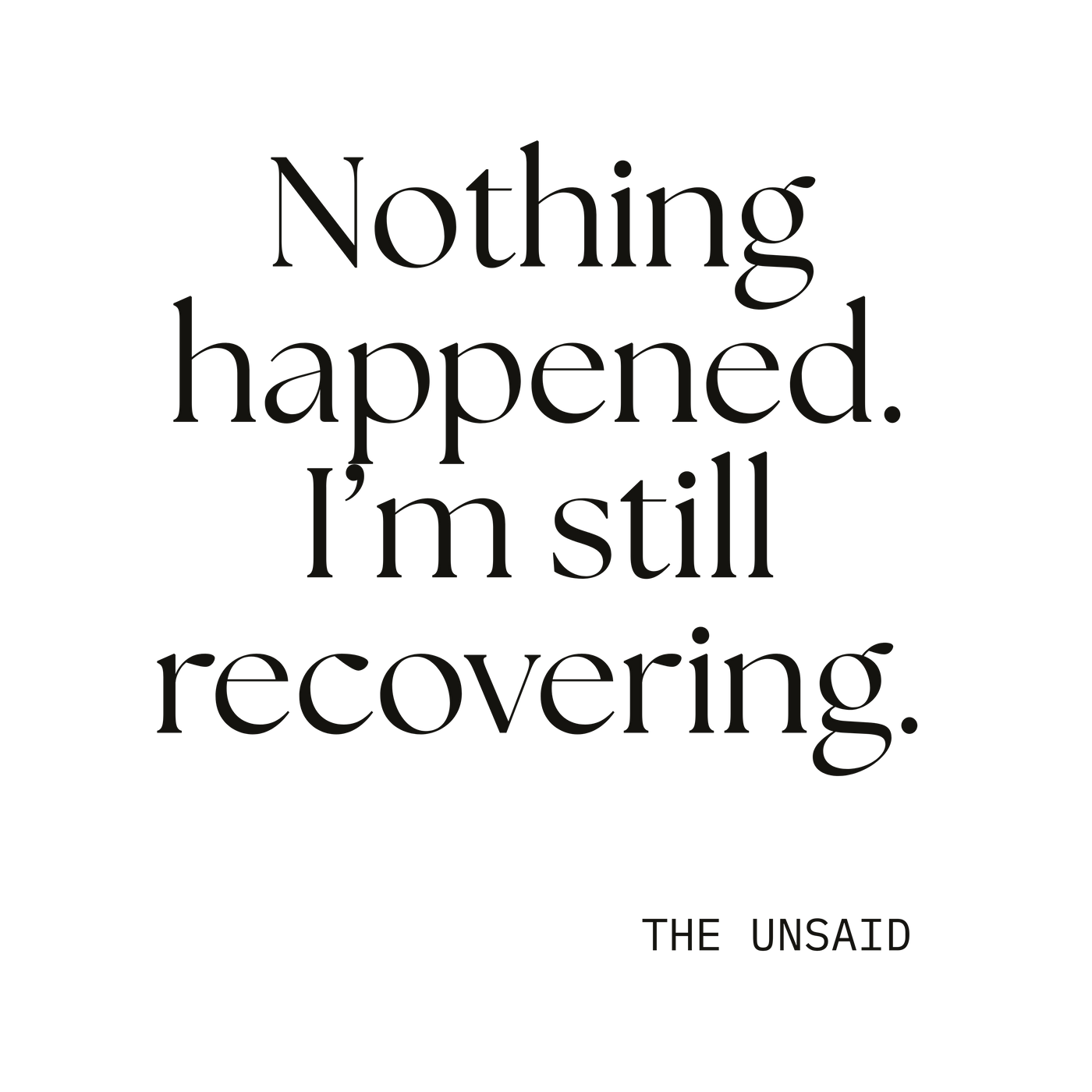 Nothing happened. I’m still recovering.