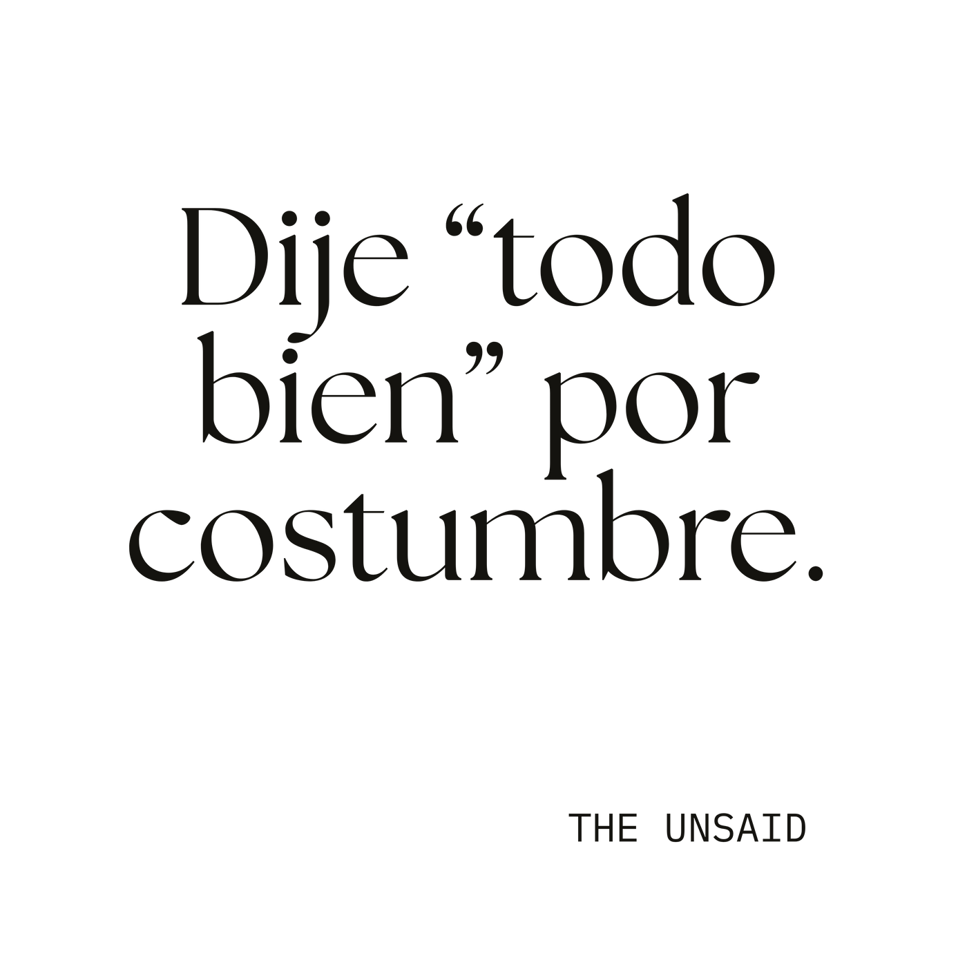 Dije “todo bien” por costumbre.