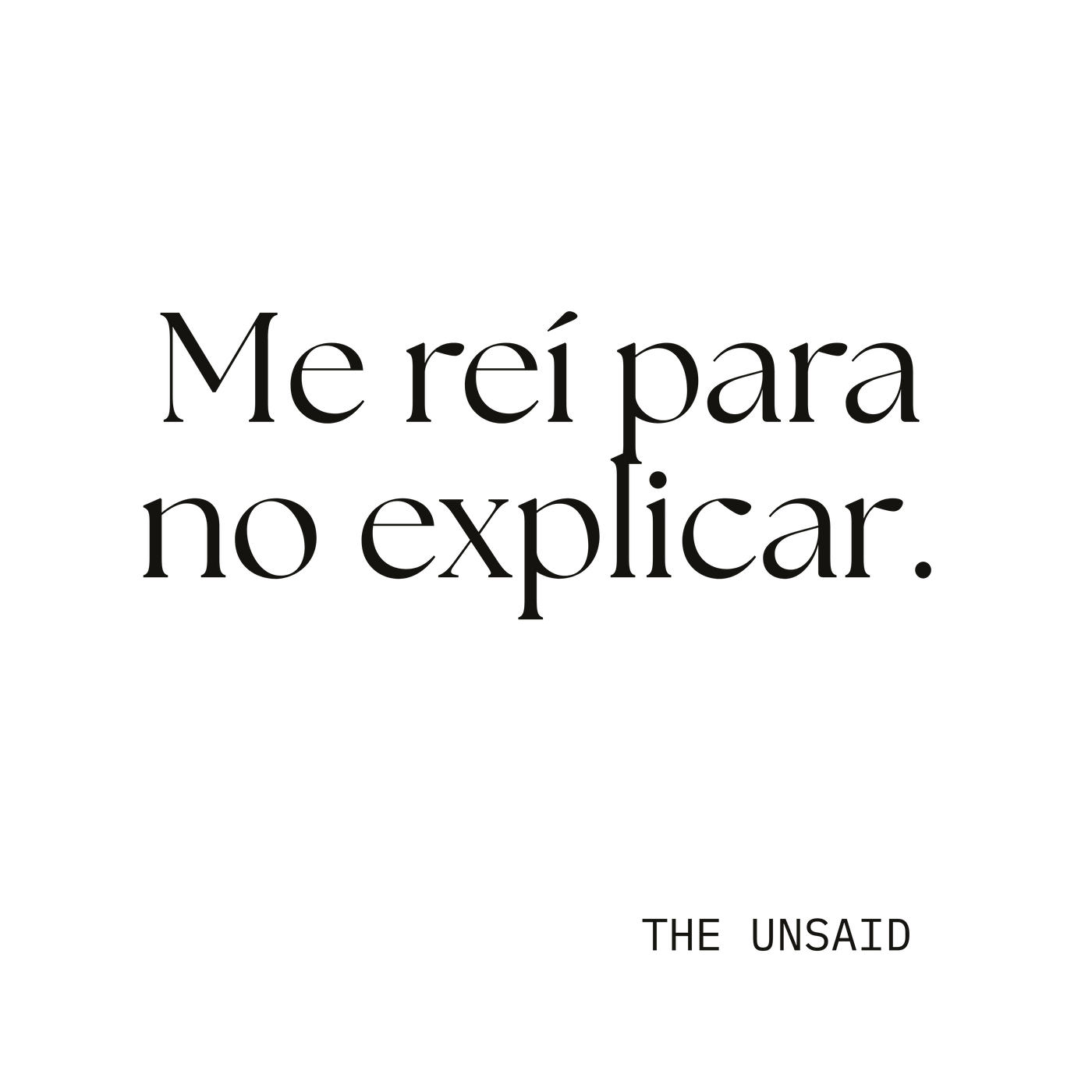 Me reí para no explicar.