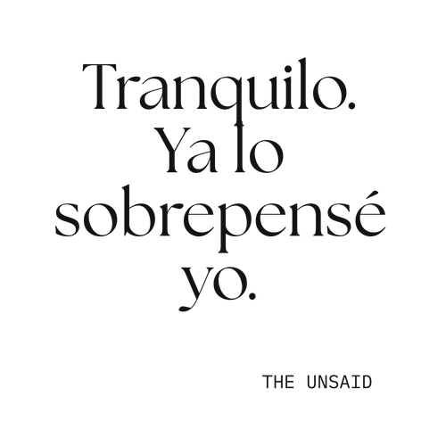 Tranquilo. Ya lo sobrepensé yo.