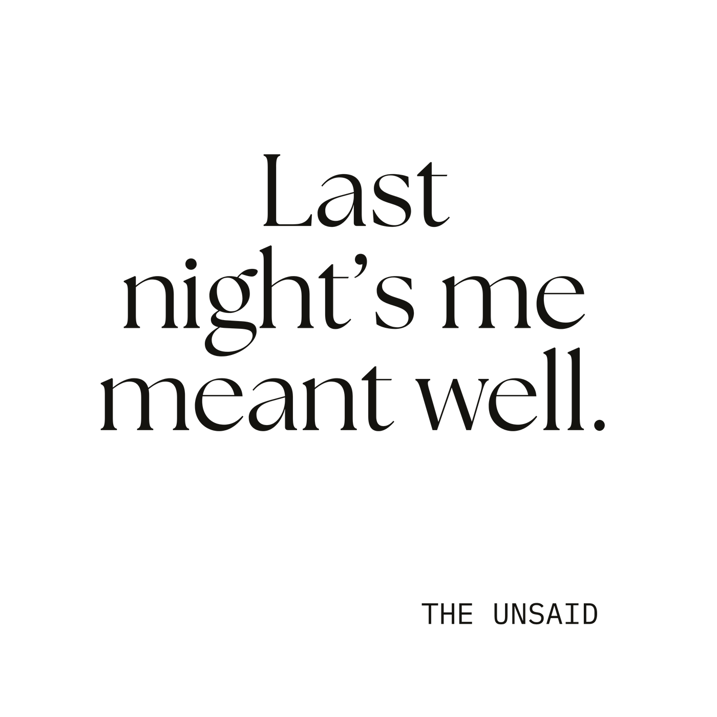 Last night’s me meant well.
