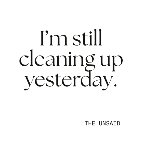 I’m still cleaning up yesterday.