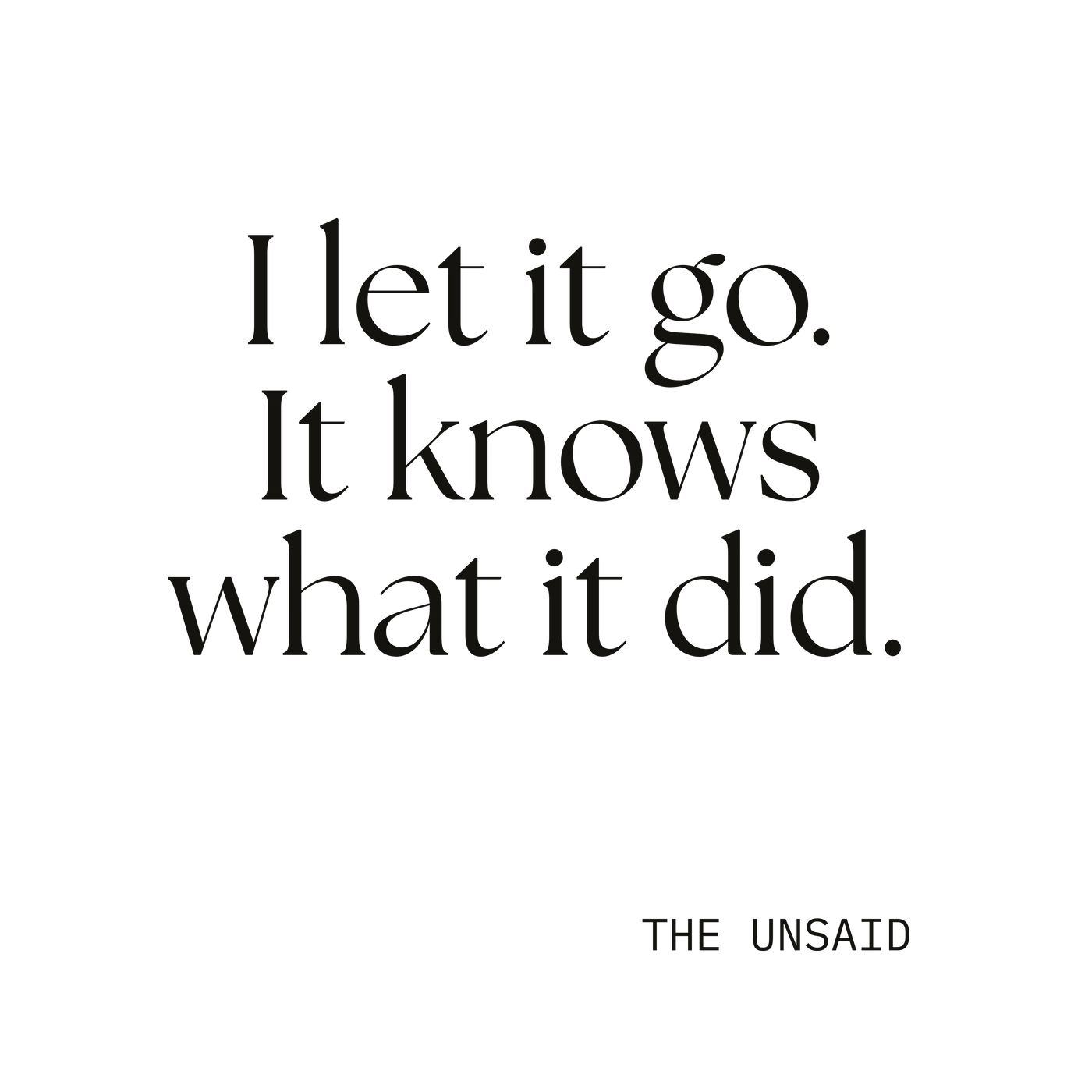I let it go. It knows what it did.