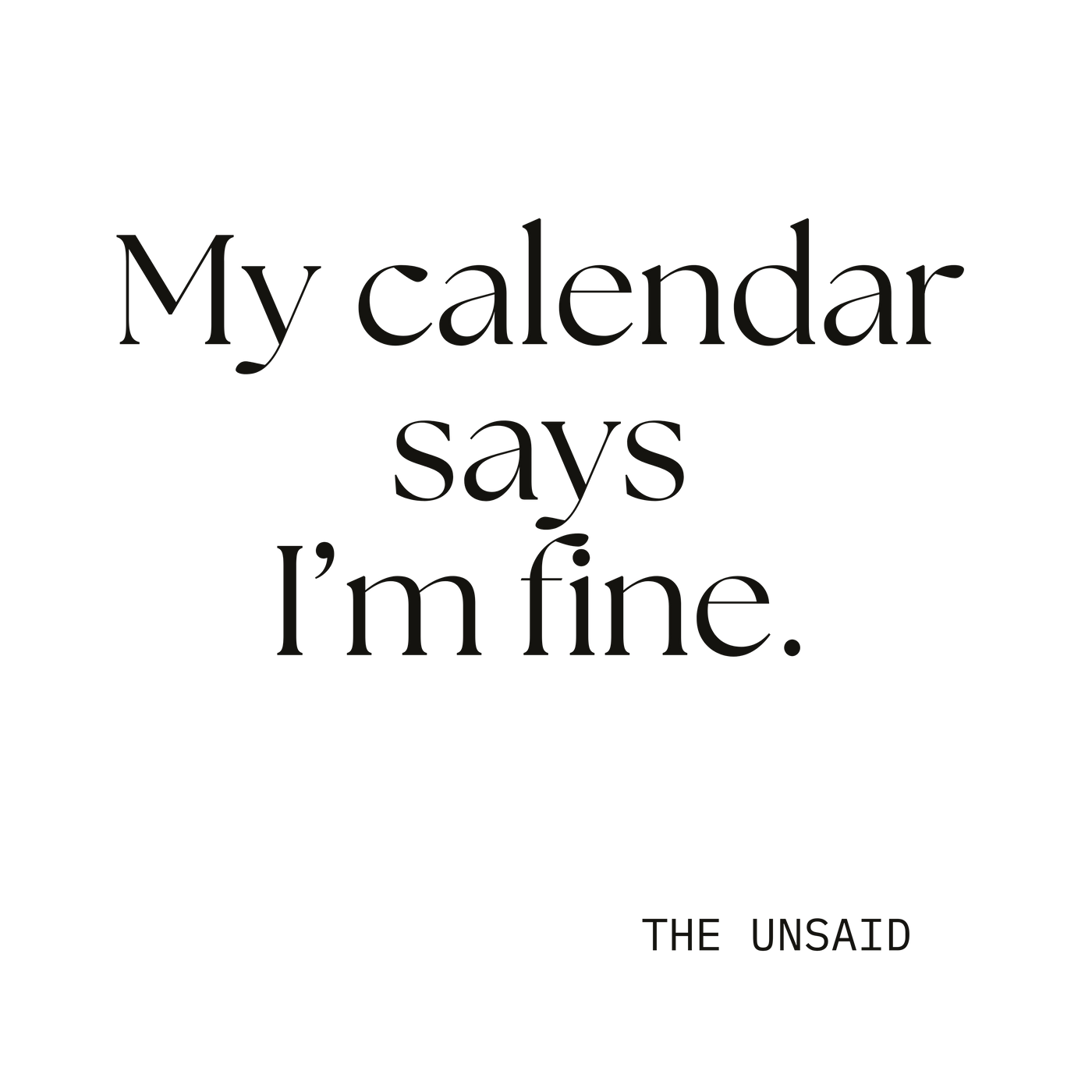 My calendar says I’m fine.