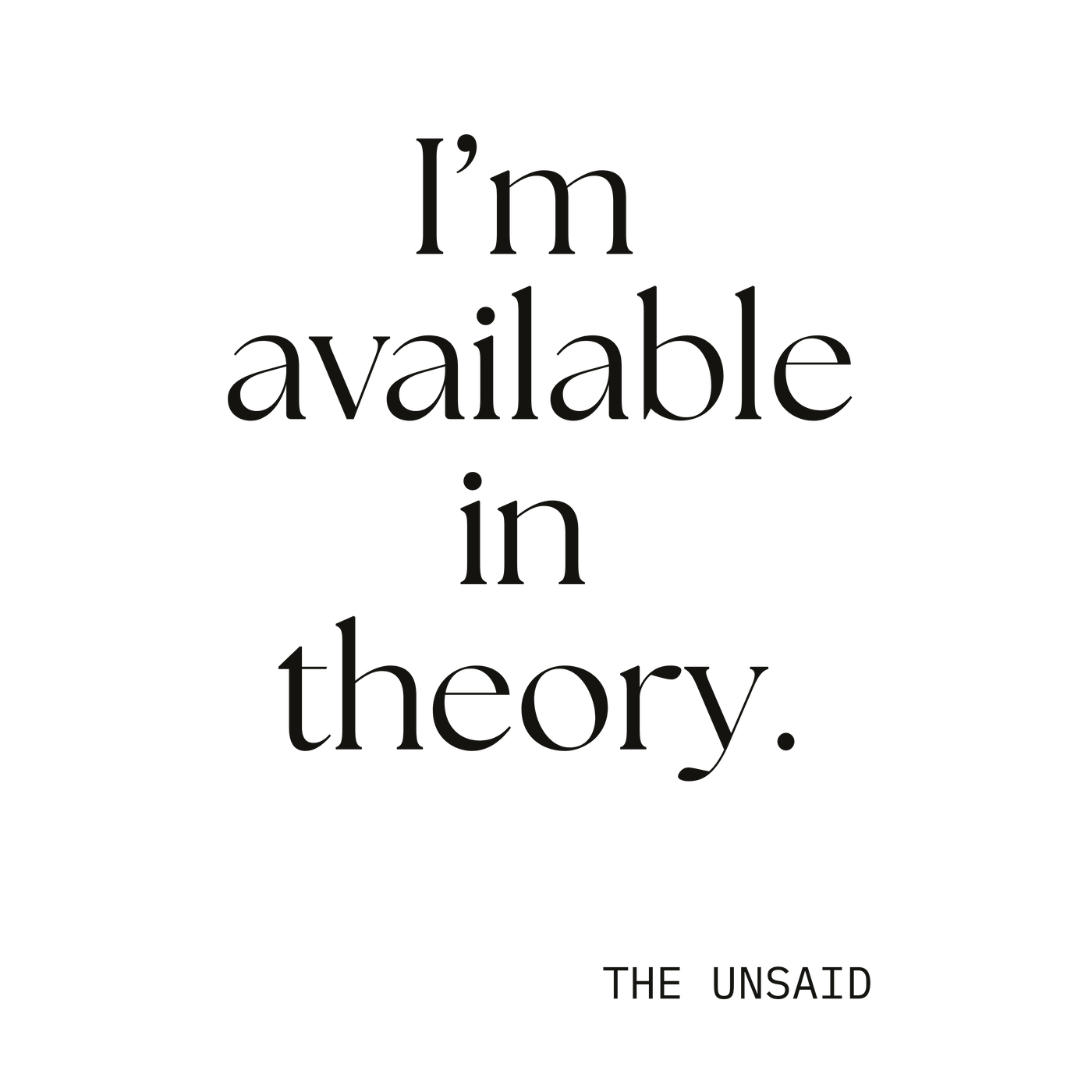 I’m available in theory.
