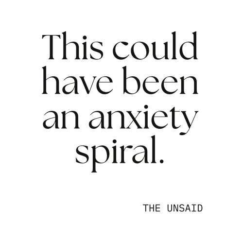 This could have been an anxiety spiral.