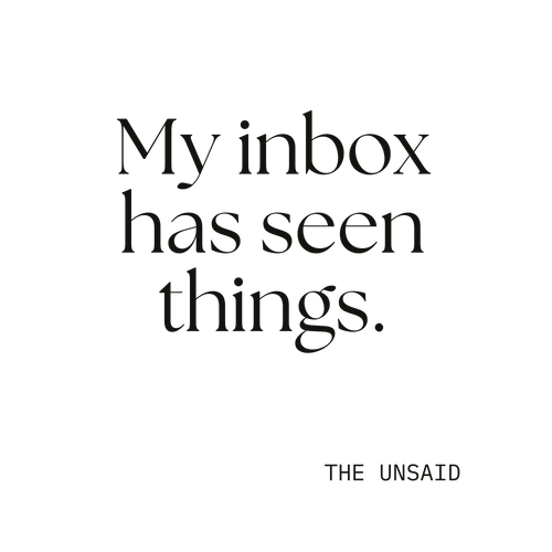 My inbox has seen things.