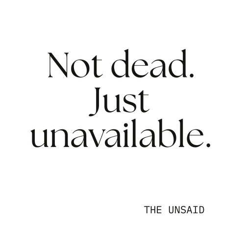 Not dead. Just unavailable.