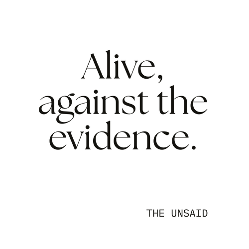 Alive, against the evidence.
