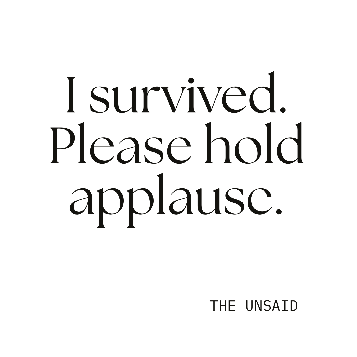 I survived. Please hold applause.