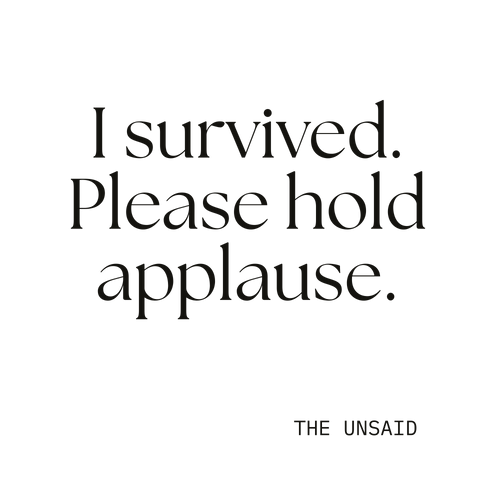 I survived. Please hold applause.