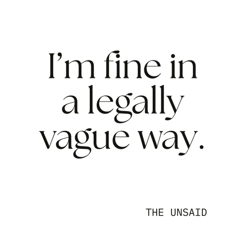 I’m fine in a legally vague way.