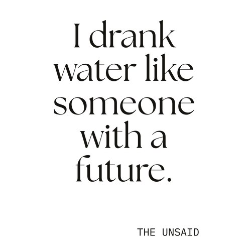 I drank water like someone with a future.