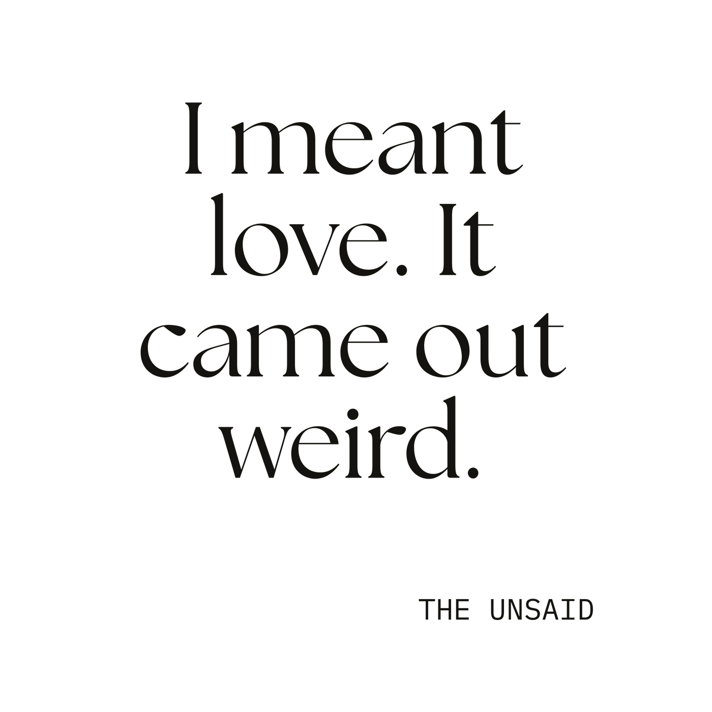 I meant love. It came out weird.