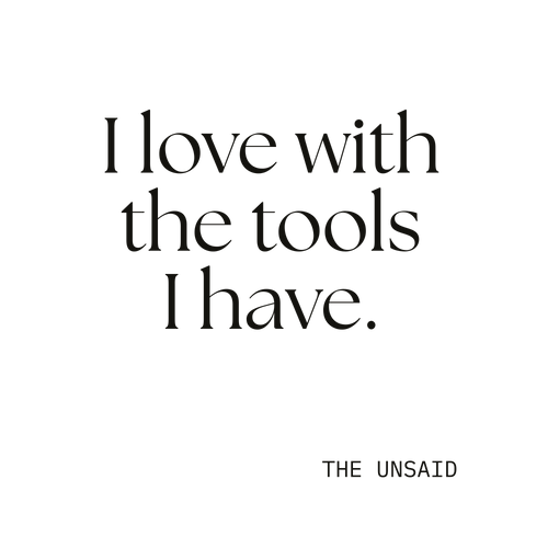 I love with the tools I have.