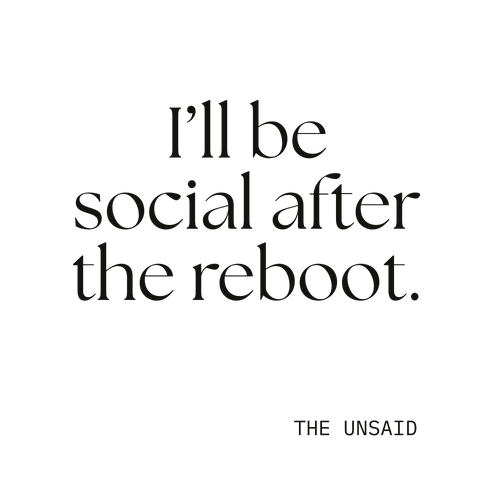 I’ll be social after the reboot.