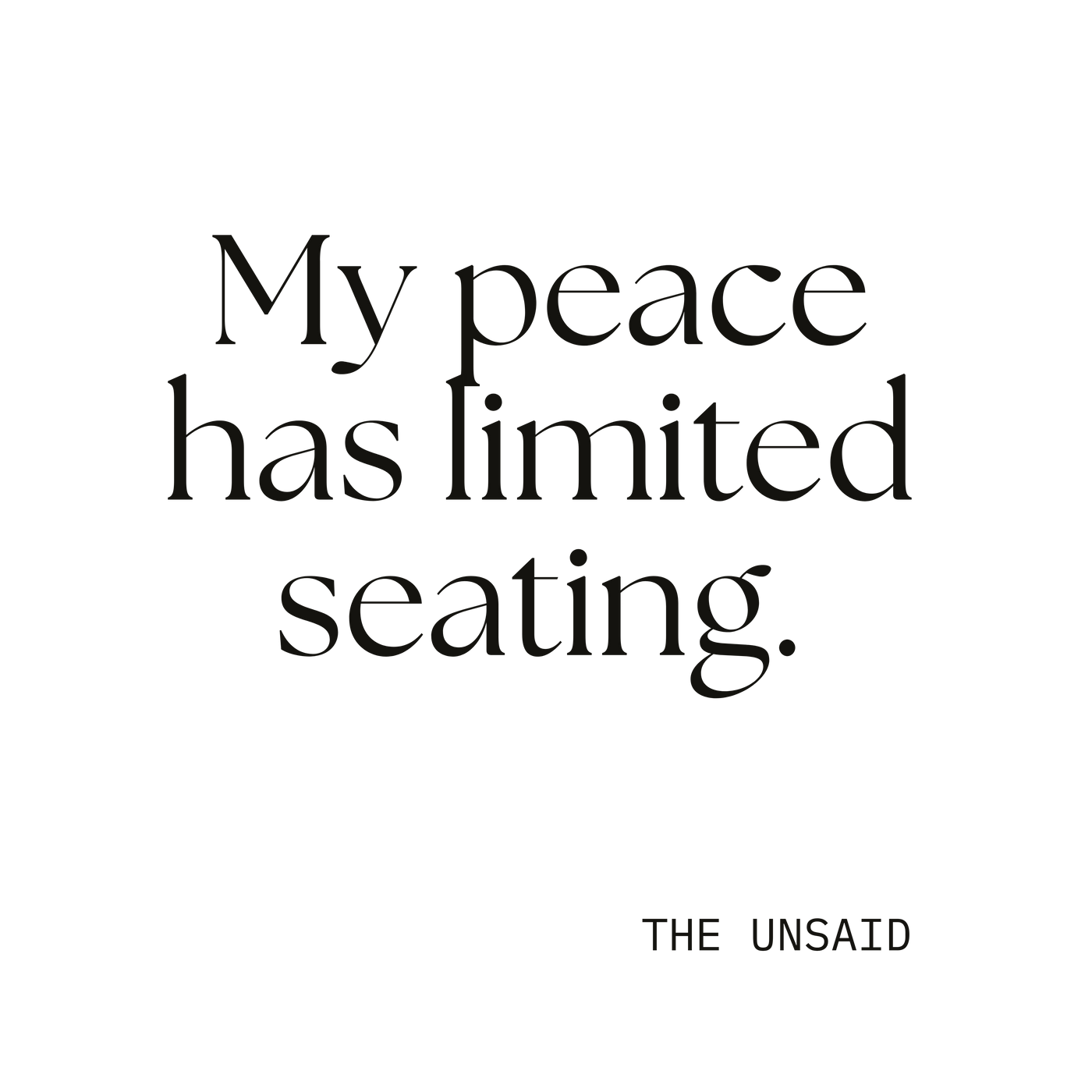 My peace has limited seating.