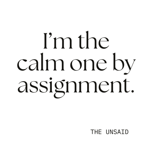 I’m the calm one by assignment.